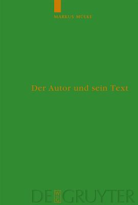 Der Autor Und Sein Text: Die Verf Lschung Des Originals Im Urteil Antiker Autoren (Untersuchungen Zur Antiken Literatur Und Geschichte) (German Edition)
