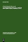 Intertextualität: Formen, Funktionen, anglistische Fallstudien (Konzepte der Sprach- und Literaturwissenschaft, 35) (German Edition)