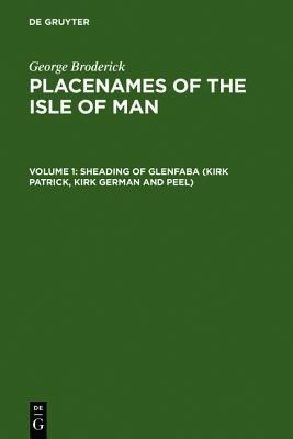 Placenames of the Isle of Man, Volume 1: Sheading of Glenfaba