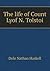 The life of Count Lyof N. T...