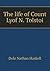 The life of Count Lyof N. Tolstoi