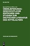 Überlieferungsgeschichtliche Editionen Und Studien Zur Deutschen Literatur Des Mittelalters: Kurt Ruh Zum 75. Geburtstag