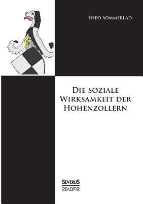 Die soziale Wirksamkeit der Hohenzollern (German Edition)