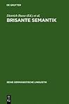Brisante Semantik: Neuere Konzepte und Forschungsergebnisse einer kulturwissenschaftlichen Linguistik (Reihe Germanistische Linguistik, 259) (German Edition)