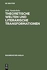 Theoretische Welten und literarische Transformationen: Die Naturwissenschaften im Spiegel der 'science studies' und der englischen Literatur des ... / Anglia Book Series, 38) (German Edition) Theoretische Welten und literarische Transformationen: Die Naturwissenschaften im Spiegel der 'science studies' und der englischen Literatur des ... / Anglia Book Series, 38) (German Edition)