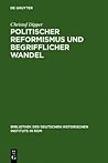 Politischer Reformismus und begrifflicher Wandel: Eine Untersuchung des historisch-politischen Wortschatzes der Mailänder Aufklärung (1764-1796) ... Instituts in Rom, 47) (German Edition)