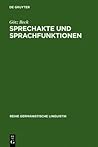 Sprechakte und Sprachfunktionen: Untersuchungen zur Handlungsstruktur der Sprache und ihren Grenzen (Reihe Germanistische Linguistik, 27) (German Edition)