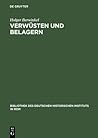 Verwüsten und Belagern: Friedrich Barbarossas Krieg gegen Mailand (1158-1162) (Bibliothek des Deutschen Historischen Instituts in Rom, 114) (German Edition)
