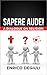Sapere Aude! A Dialogue on ...