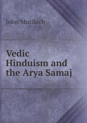 Vedic Hinduism and the Arya Samaj