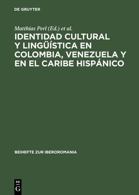 Identidad cultural y lingüística en Colombia, Venezuela y en el Caribe hispánico: Actas del Segundo Congreso Internacional del Centro de Estudios ... zur Iberoromania, 15) (Spanish Edition)