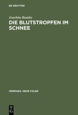 Die Blutstropfen im Schnee: Über Wahrnehmung und Erkenntnis im »Parzival« Wolframs von Eschenbach (Hermaea. Neue Folge, 94) (German Edition)