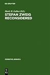 Stefan Zweig Reconsidered: New Perspectives on his Literary and Biographical Writings (Conditio Judaica, 62)