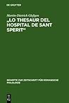 "Lo Thesaur del Hospital de Sant Sperit": Edition eines Marseiller Urkundeninventars (1399-1511) mit sprachlichem und geschichtlichem Kommentar unter ... romanische Philologie, 226) (German Edition)