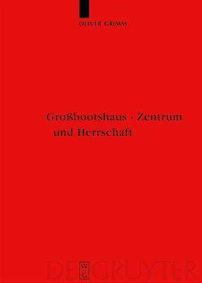 Grossbootshaus - Zentrum Und Herrschaft: Zentralplatzforschung in Der Nordeuropaischen Archaologie (1.-15. Jahrhundert) (Reallexikon Der Germanischen Altertumskunde - Erg Nzungsb Nd) (German Edition)