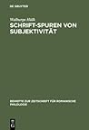 Schrift-Spuren von Subjektivität: Lektüren literarischer Texte des französischen Mittelalters (Beihefte zur Zeitschrift für romanische Philologie, 297) (German Edition)