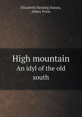 High mountain An idyl of the old south
