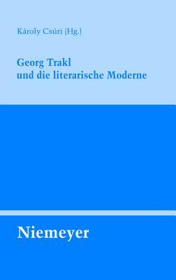 Georg Trakl und die literarische Moderne (Untersuchungen zur deutschen Literaturgeschichte, 136) (German Edition)