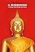 Il buddhismo: Scuole, dottr...