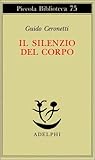 Il silenzio del corpo. Materiali per studio di medicina