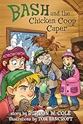 Bash and the Chicken Coop Caper