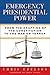 Emergency Presidential Power: From the Drafting of the Constitution to the War on Terror