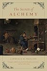 The Secrets of Alchemy by Lawrence M. Principe The Secrets of Alchemy by Lawrence M. Principe