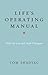 Life's Operating Manual: with the Fear and Truth Dialogues