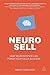 Neuro-Sell: How Neuroscienc...