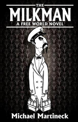Cover of The Milkman: A Free World Novel
