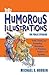 1002 Humorous Illustrations for Public Speaking: Fresh, Timely, Compelling Illustrations for Preachers, Teachers, and Speakers