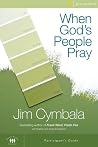 When God's People Pray Bible Study Participant's Guide: Six Sessions on the Transforming Power of Prayer (Zondervangroupware(tm) Small Group Edition) When God's People Pray Bible Study Participant's Guide: Six Sessions on the Transforming Power of Prayer (Zondervangroupware(tm) Small Group Edition)