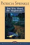 But Why Shoot the Magistrate? (Thoroughly Southern, #2)