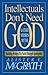 Intellectuals Don't Need God and Other Modern Myths