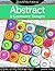 Zenspirations Coloring Book Abstract & Geometric Designs: Create, Color, Pattern, Play! (Design Originals) 30 Beautiful, Intricately Textured Patterns to Inspire Your Creativity and Self-Expression