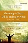 Growing in Christ While Helping Others Participant's Guide 4: A Recovery Program Based on Eight Principles from the Beatitudes (Celebrate Recovery)