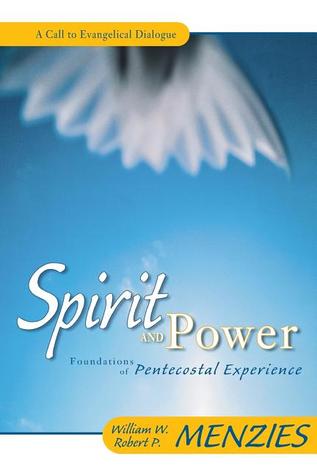 Spirit and Power: Foundations of Pentecostal Experience (Paperback)