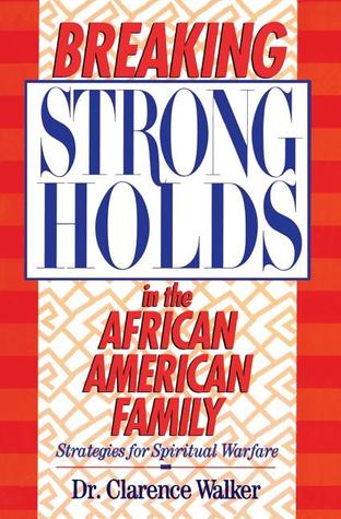 Breaking Strongholds in the African-American Family (Paperback)