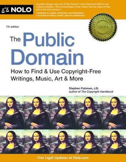 Public Domain, The: How to Find & Use Copyright-Free Writings, Music, Art & More