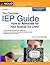 The Complete IEP Guide: How to Advocate for Your Special Ed Child