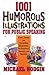 1001 Humorous Illustrations for Public Speaking: Fresh, Timely, and Compelling Illustrations for Preachers, Teachers, and Speakers