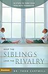 Keep the Siblings, Lose the Rivalry Keep the Siblings, Lose the Rivalry