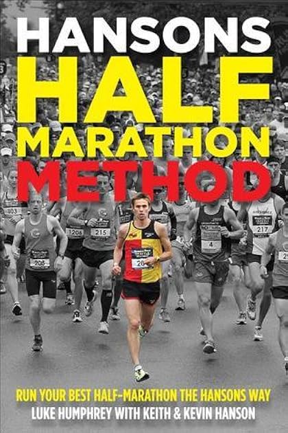 Hansons Half-Marathon Method: Run Your Best Half-Marathon the Hansons Way