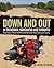 Down and Out in Patagonia, Kamchatka, and Timbuktu: Greg Frazier's Round and Round and Round the World Motorcycle Journey