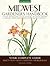 Midwest Gardener's Handbook: Your Complete Guide: Select - Plan - Plant - Maintain - Problem-solve - Illinois, Indiana, Iowa, Kansas, Michigan, ... North Dakota, Ohio, South Dakota, Wisconsin