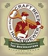Craft Beer for the Homebrewer: Recipes from America's Top Brewmasters