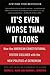It's Even Worse Than It Looks by Thomas E. Mann