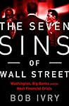 The Seven Sins of Wall Street by Bob Ivry The Seven Sins of Wall Street by Bob Ivry