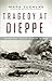 Tragedy at Dieppe: Operation Jubilee, August 19, 1942
