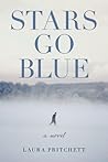 Stars Go Blue by Laura Pritchett